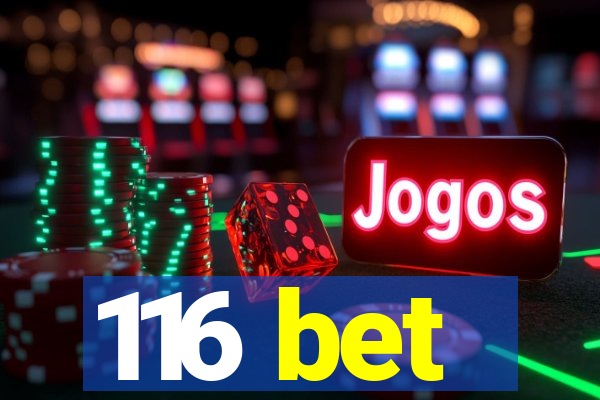 116 bet